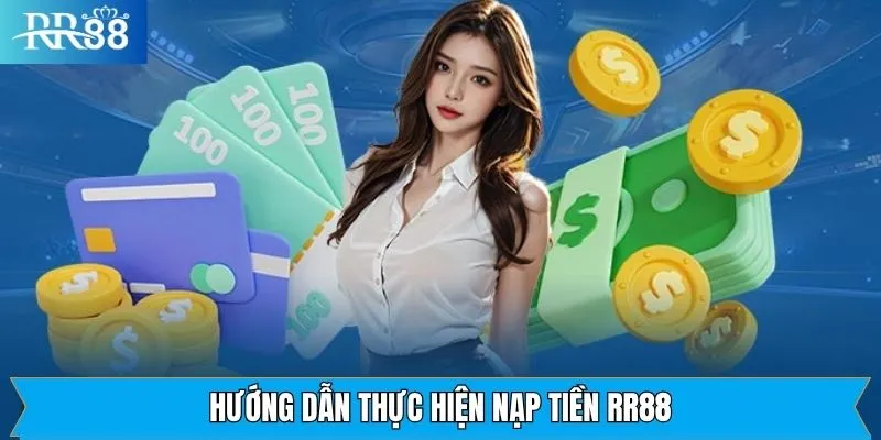 Cách nạp tiền RR88 đa dạng phương thức
